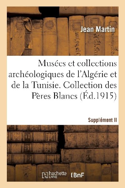 Musées et collections archéologiques de l'Algérie et d...