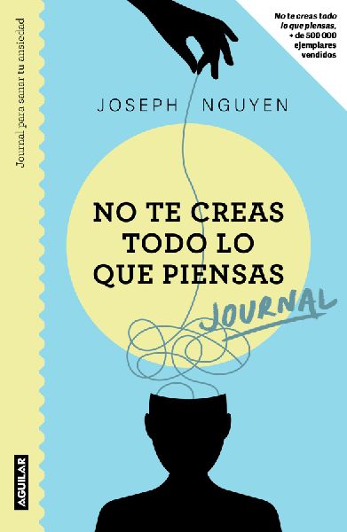 No Te Creas Todo Lo Que Piensas: Journal Para Sanar Tu Ansieda...