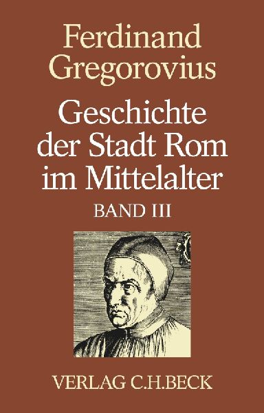 Geschichte der Stadt Rom im Mittelalter  Band 3: Dreizehntes u...