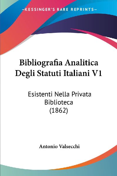 Bibliografia Analitica Degli Statuti Italiani V1