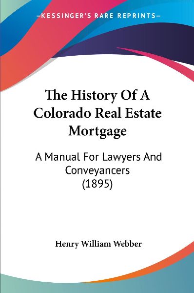 The History Of A Colorado Real Estate Mortgage
