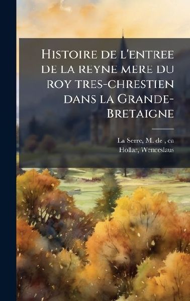 Histoire de l'entree de la reyne mere du roy tres-chresti...