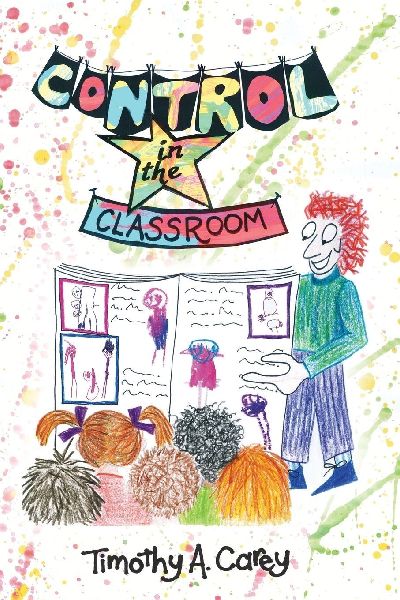 Control in the Classroom; An Adventure in Learning and Achieve...