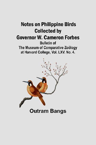 Notes on Philippine Birds Collected by Governor W. Cameron For...