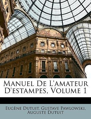 Manuel de l'Amateur d'Estampes, Volume 1