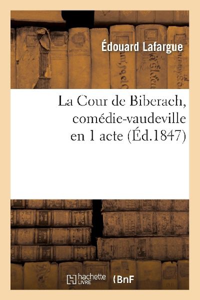 La Cour de Biberach, comédie-vaudeville en 1 acte