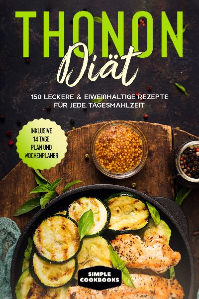 Thonon Diät: 150 leckere & eiweißhaltige Rezepte für je...