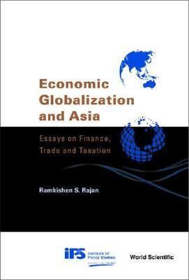 Economic Globalization and Asia: Essays on Finance, Trade and ...