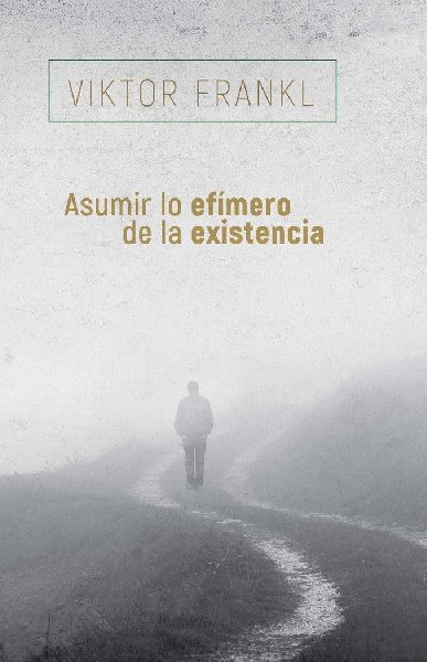 Asumir Lo Efimero de la Existencia