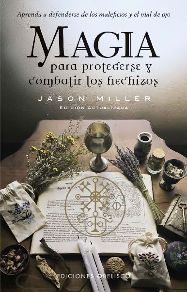 Magia Para Protegerse Y Combatir Los Hechizos