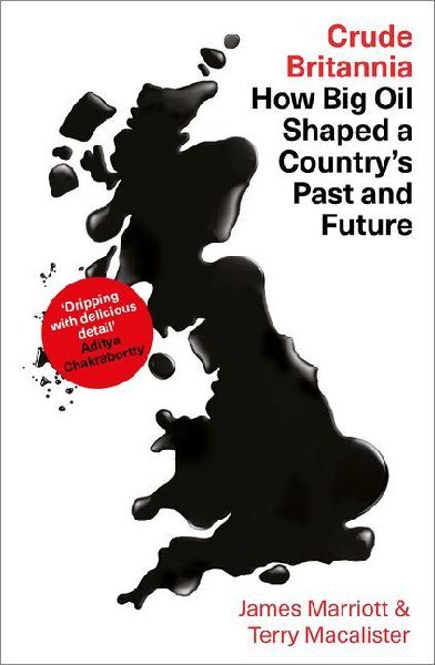 Crude Britannia - How Oil Shaped a Nation