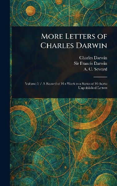 More Letters of Charles Darwin