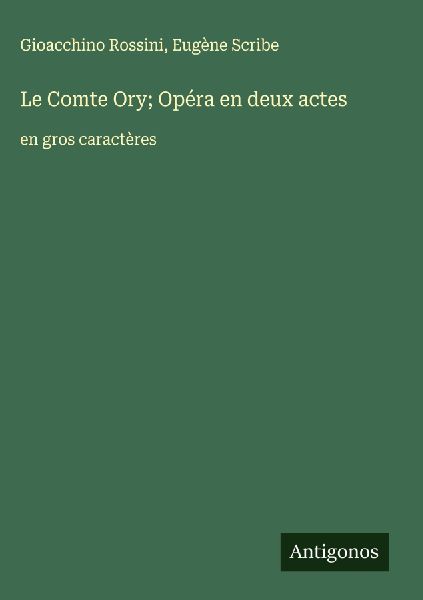 Le Comte Ory; Opéra en deux actes