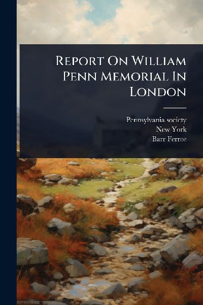 Report On William Penn Memorial In London