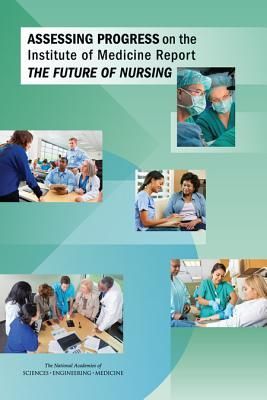 Assessing Progress on the Institute of Medicine Report the Fut...