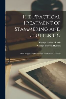 The Practical Treatment of Stammering and Stuttering