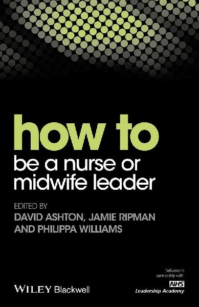 How to Be a Nurse or Midwife Leader