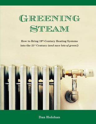 Greening Steam: How to Bring 19th-Century Heating Systems into...