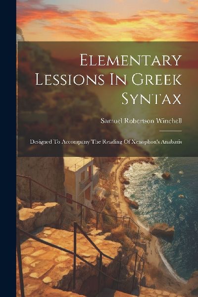 Elementary Lessions In Greek Syntax