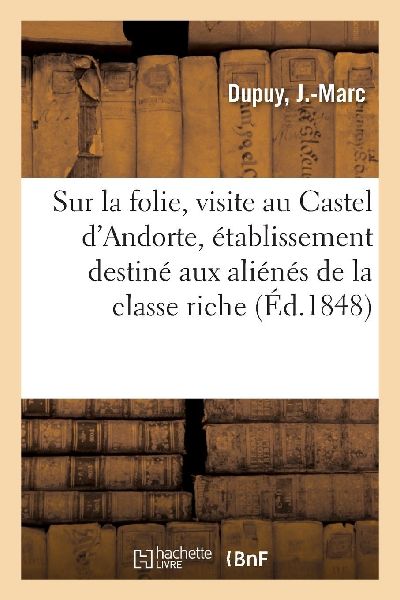 Quelques considérations sur la folie, visite au Castel d'...