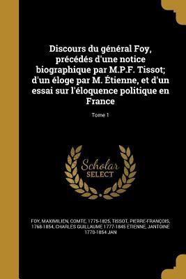 Discours du général Foy, précédés d'une notice biogr...