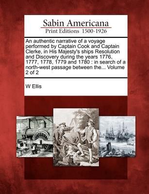 An Authentic Narrative of a Voyage Performed by Captain Cook a...