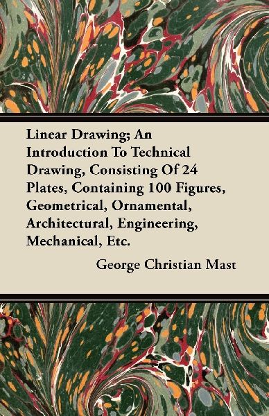 Linear Drawing; An Introduction To Technical Drawing, Consisti...