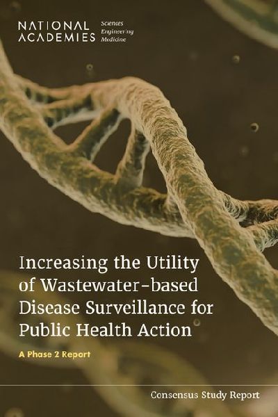 Increasing the Utility of Wastewater-Based Disease Surveillanc...