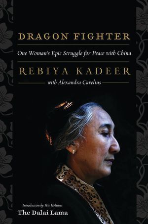 Dragon Fighter: One Woman's Epic Struggle for Peace with ...