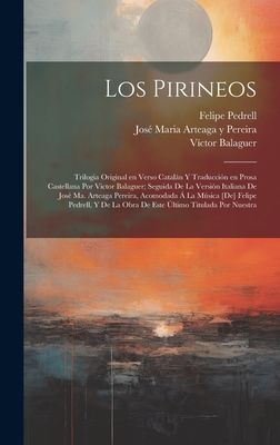 Los Pirineos; trilogia original en verso catalán y traducció...