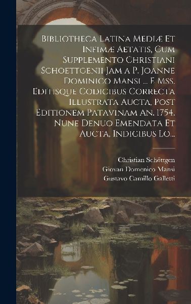 Bibliotheca Latina Mediæ Et Infimæ Aetatis, Cum Supplemento ...