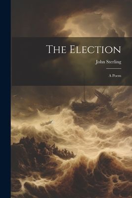 The Election: A Poem