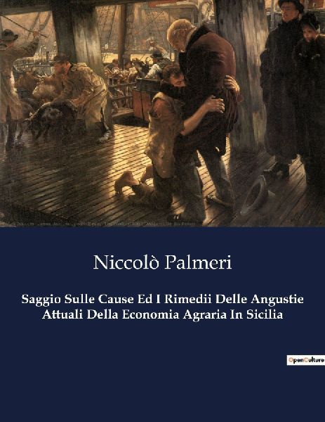 Saggio Sulle Cause Ed I Rimedii Delle Angustie Attuali Della E...