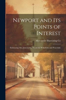 Newport and its Points of Interest; Embracing Also Jamestown, ...
