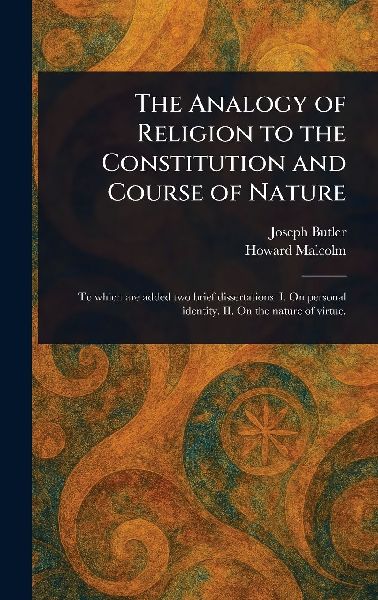 The Analogy of Religion to the Constitution and Course of Nature