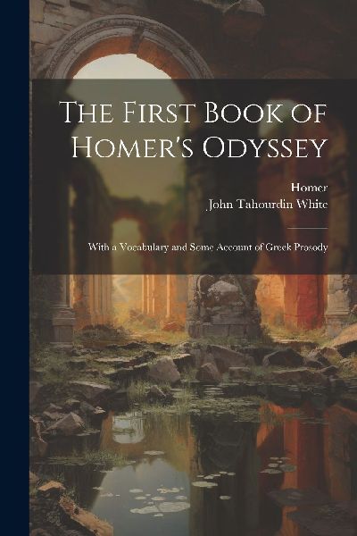 The First Book of Homer's Odyssey: With a Vocabulary and ...