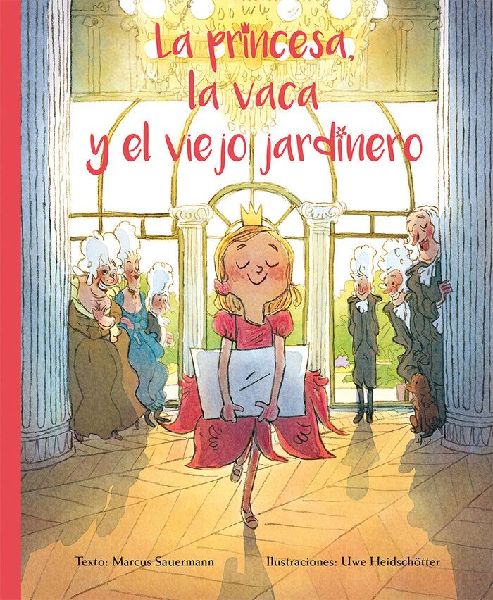Princesa, La Vaca Y El Viejo Jardinero, La