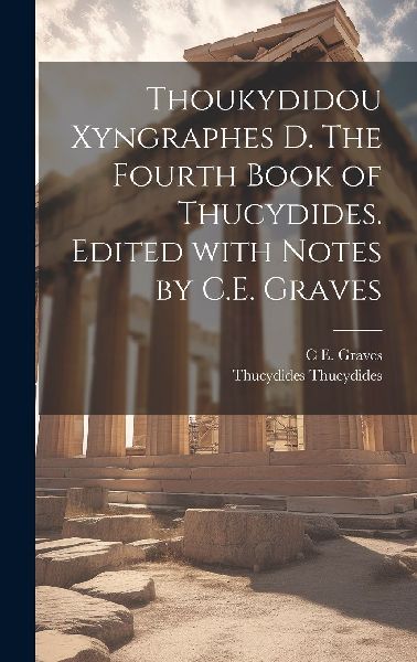 Thoukydidou Xyngraphes D. The fourth book of Thucydides. Edite...