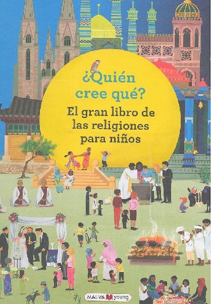 ¿Quién cree qué? El gran libro de las religiones para niños