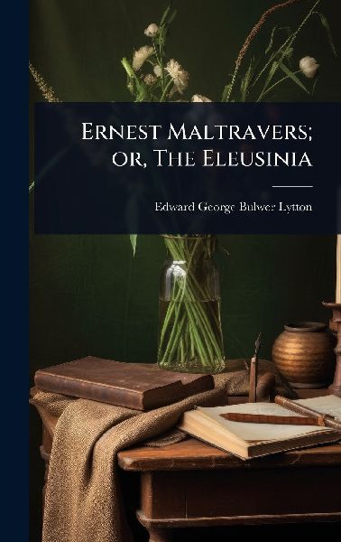 Ernest Maltravers; or, The Eleusinia