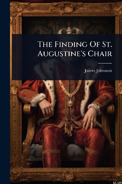 The Finding Of St. Augustine's Chair