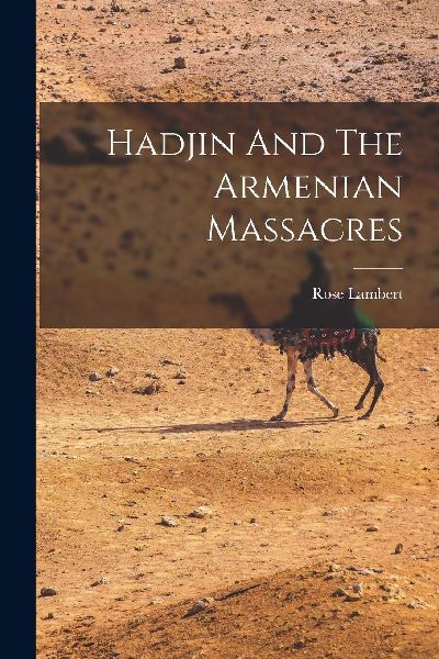 Hadjin And The Armenian Massacres
