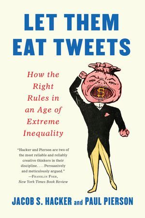 Let Them Eat Tweets: How the Right Rules in an Age of Extreme ...