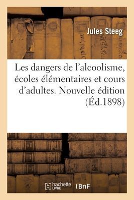 Les Dangers de l'Alcoolisme, Écoles Élémentaires Et Co...