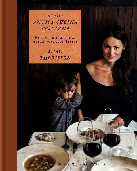 La mia antica cucina italiana. Ricette e segreti dai nostri vi...