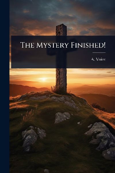 The Mystery Finished!