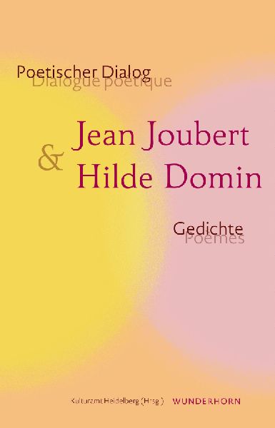 Poetischer Dialog: Jean Joubert & Hilde Domin