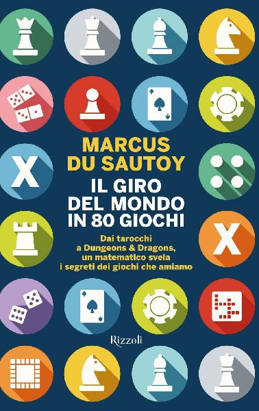 Il giro del mondo in 80 giochi. Dai tarocchi a Dungeons & ...