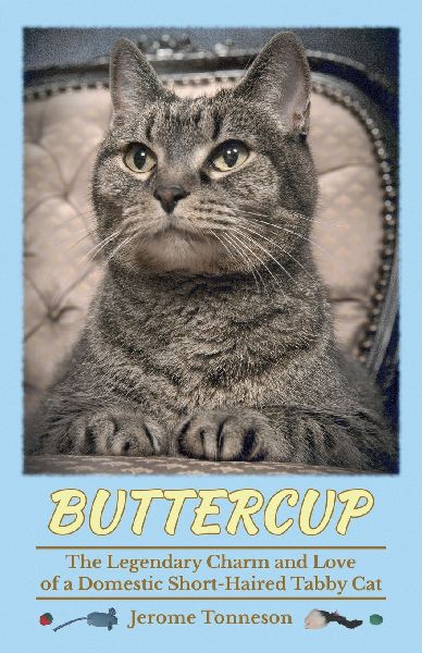 Buttercup - The Legendary Charm and Love of a Domestic Short-H...
