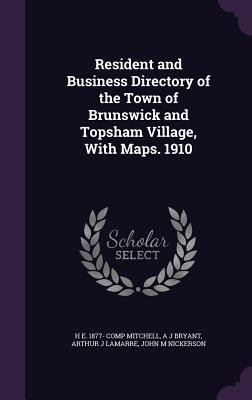 Resident and Business Directory of the Town of Brunswick and T...